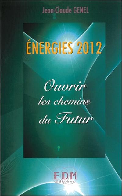 Énergies 2012 : ouvrir les chemins du futur