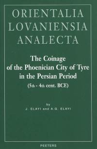 Studia phoenicia. Vol. 20. The coinage of the Phoenician city of Tyre in the Persian period : 5th-4th cent. BCE