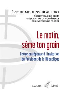 Le matin, sème ton grain : lettre en réponse à l'invitation du président de la République