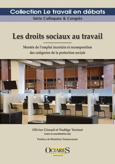 Les droits sociaux au travail : montée de l'emploi incertain et recomposition des catégories de la protection sociale