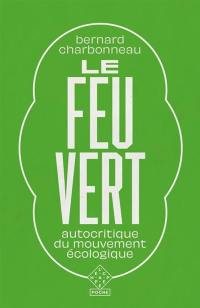 Le feu vert : autocritique du mouvement écologique