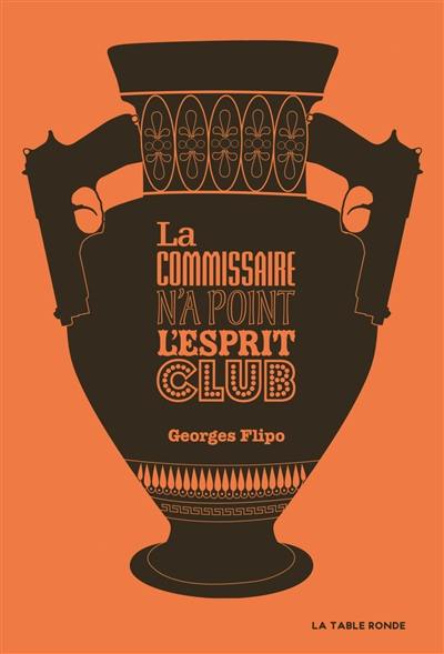 La commissaire n'a point l'esprit club : roman policier