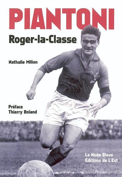 Piantoni : Roger-la-Classe