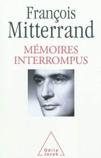 Mémoires interrompus : entretiens avec Georges-Marc Benamou