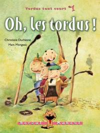 Oh, les tordus ! 1