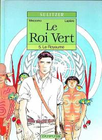 Le roi vert : d'après Sulitzer. Vol. 5. Le royaume