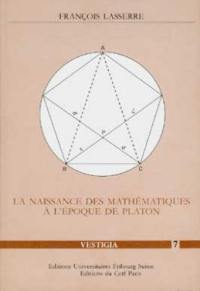 La Naissance des mathématiques à l'époque de Platon