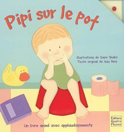 Pipi sur le pot : un livre animé avec applaudissements