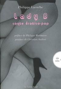 Lady B : conte érotico-pop