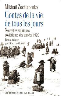 Contes de la vie de tous les jours : nouvelles satiriques soviétiques des années 1920