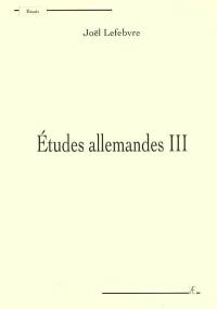 Etudes allemandes. Vol. 3