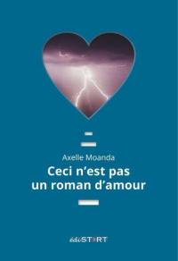 Ceci n'est pas un roman d'amour