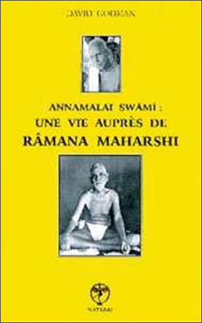 Annamalai swâmî : une vie auprès de Râmana Maharshi