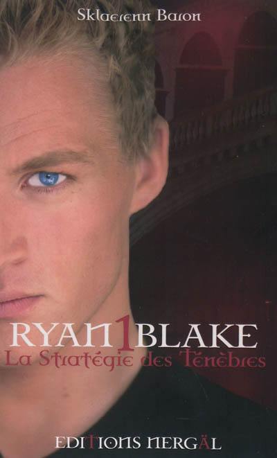 Ryan Blake. Vol. 1. La stratégie des ténèbres