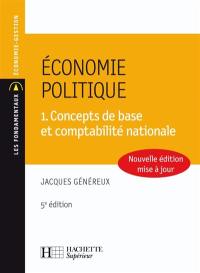 Economie politique. Vol. 1. Concepts de base et comptabilité nationale