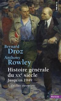 Histoire générale du XXe siècle. Vol. 1. Jusqu'en 1949. Déclins européens