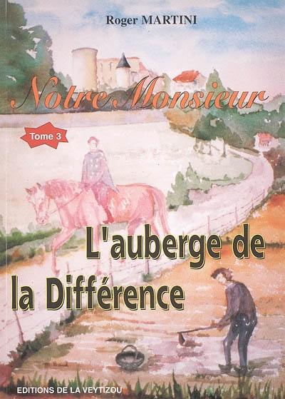 Notre monsieur. Vol. 3. L'auberge de la différence