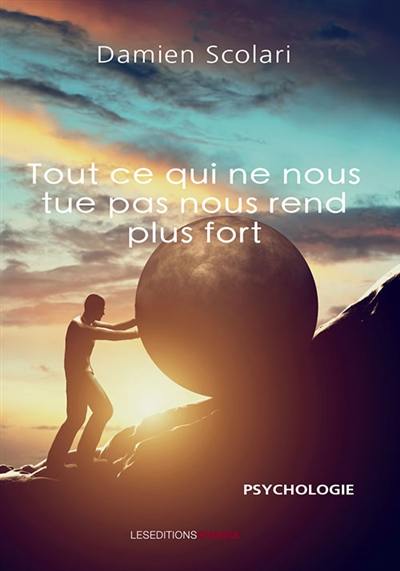 Tout ce qui ne nous tue pas nous rend plus fort