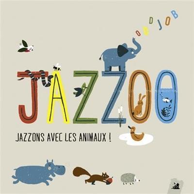 Jazzoo. Jazzons avec les animaux !