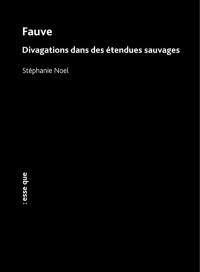 Fauve : divagations dans des étendues sauvages