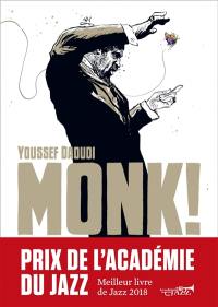 Monk ! : Thelonious, Pannonica... une amitié, une révolution musicale