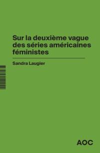 Sur la deuxième vague des séries américaines féministes. En confinement : du care en séries