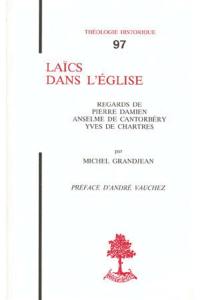 Laïcs dans l'Eglise : regards de Pierre Damien, Anselme de Cantorbéry, Yves de Chartres