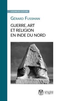 Guerre, art et religion en Inde du Nord