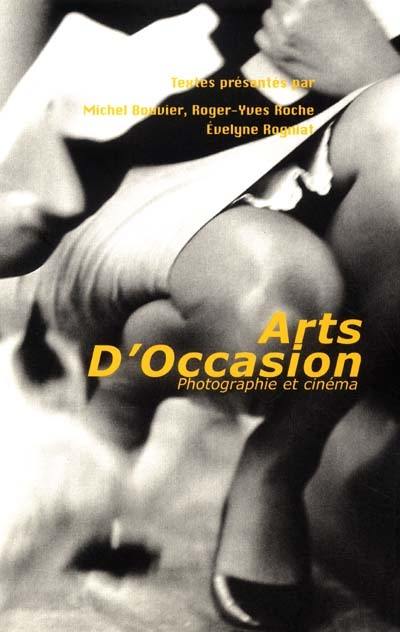 Arts d'occasion : photographie et cinéma