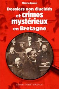 Dossiers non élucidés et crimes mystérieux en Bretagne