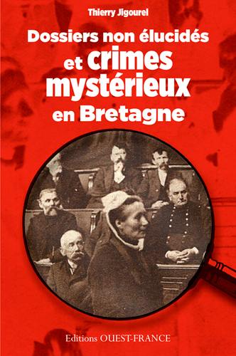 Dossiers non élucidés et crimes mystérieux en Bretagne