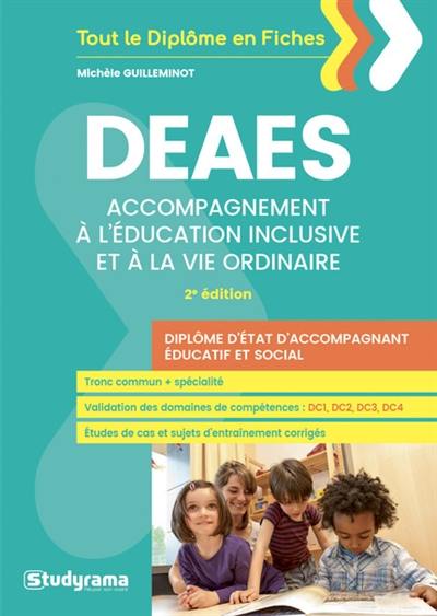 DEAES : accompagnement à l'éducation inclusive et à la vie ordinaire : diplôme d'Etat d'accompagnant éducatif et social