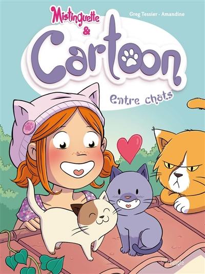 Mistinguette & Cartoon. Vol. 4. Entre chats