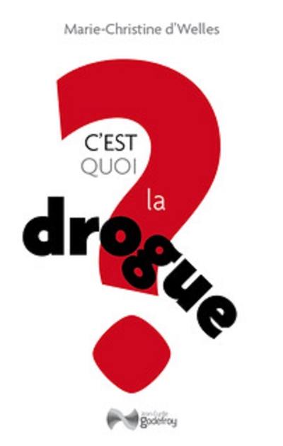 C'est quoi la drogue ?