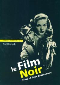 Le film noir : vrais et faux cauchemars