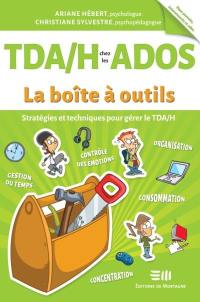 TDA/H chez les ados : stratégies et techniques pour gérer le TDA/H