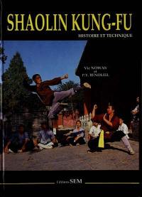 Shaolin kung-fu : histoire et technique