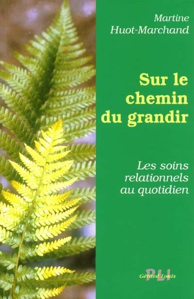 Sur le chemin du grandir : les soins relationnels au quotidien