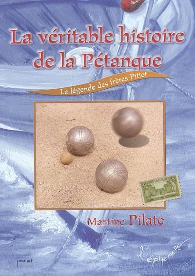 La véritable histoire de la pétanque : la légende des frères Pitiot