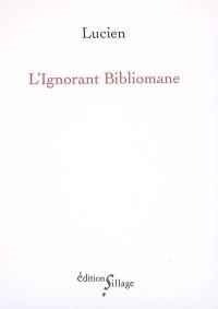 L'ignorant bibliomane