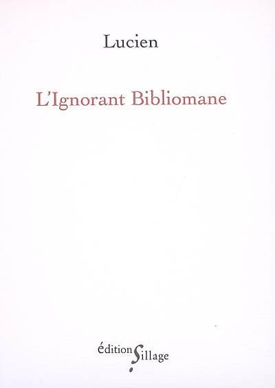 L'ignorant bibliomane