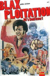 Blaxploitation : 70's soul fever !