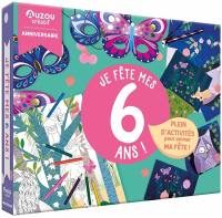 Mon coffret anniversaire : je fête mes 6 ans ! : plein d'activités pour animer ma fête !