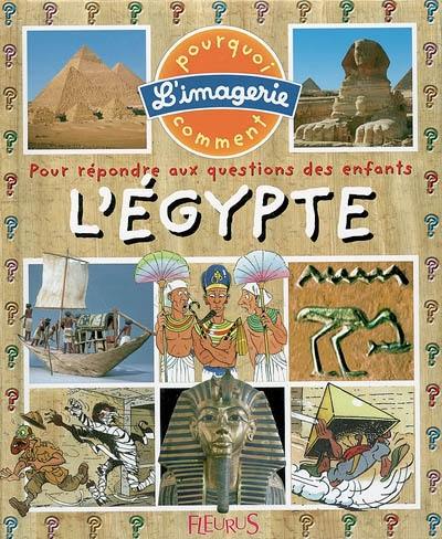 L'Egypte : pour répondre aux questions des enfants