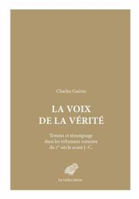 La voix de la vérité : témoin et témoignage dans les tribunaux romains du Ier siècle av. J.-C.