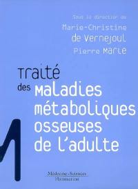 Traité des maladies métaboliques osseuses de l'adulte