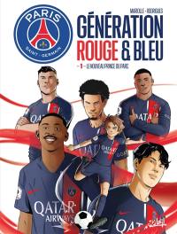 Paris Saint-Germain : génération rouge et bleue. Vol. 1. Le nouveau prince du Parc