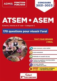 ATSEM, ASEM : externe, interne et 3e voie, catégorie C, 170 questions pour réussir l'oral : concours 2021-2022