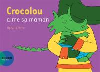 Crocolou aime sa maman