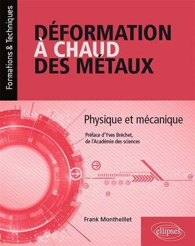 Déformation à chaud des métaux : physique et mécanique